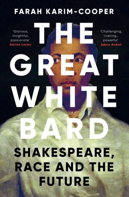 The Great White Bard av Farah Karim-Cooper