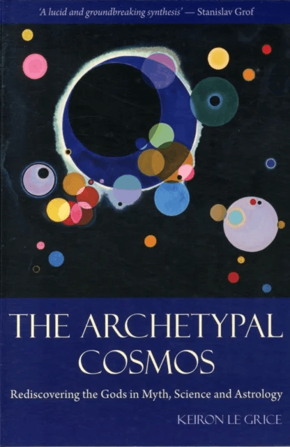 The Archetypal Cosmos av Keiron Le Grice
