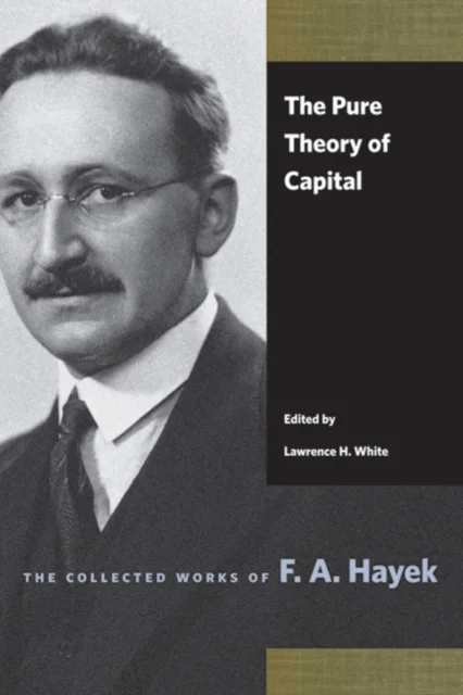 Pure Theory of Capital av F A Hayek
