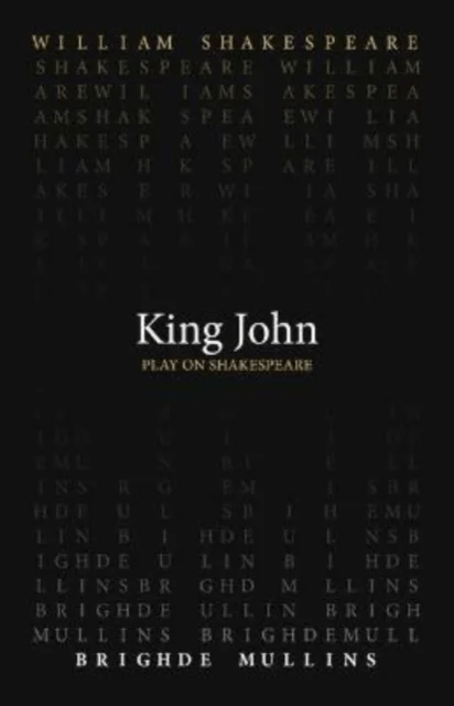 King John av William Shakespeare, Brighde Mullins