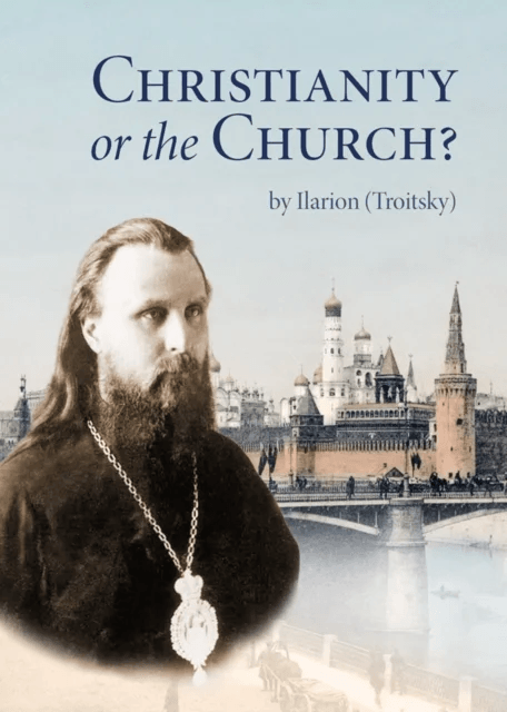 Christianity or the Church? av Ilarion Troitsky