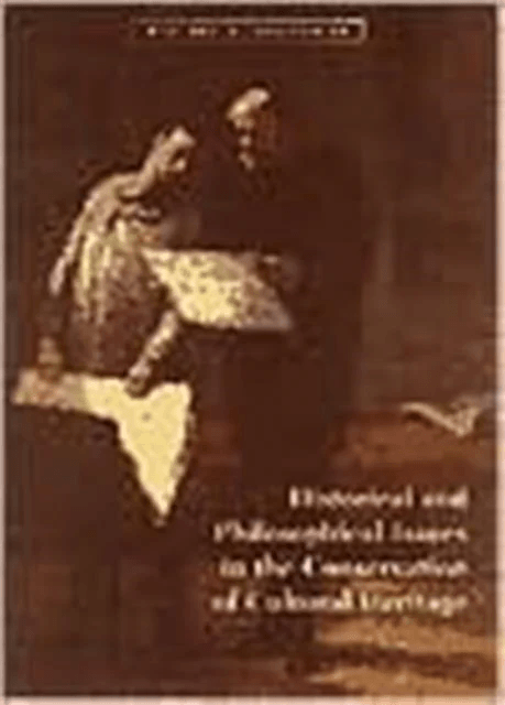 Historical and Philosophical Issues in the Conservation of Cultural Heritage av . Price