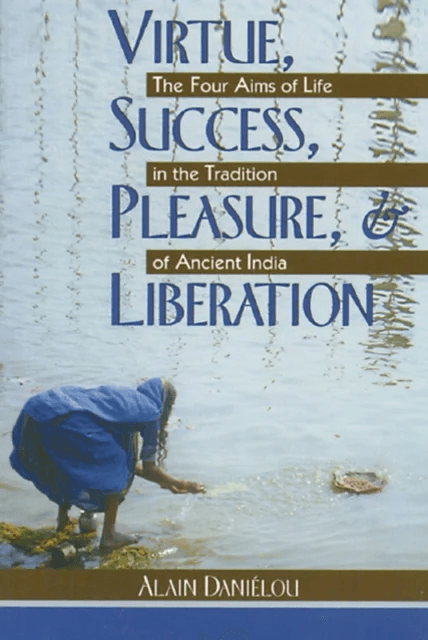 Virtue, Success, Pleasure and Liberation av Alain Danielou