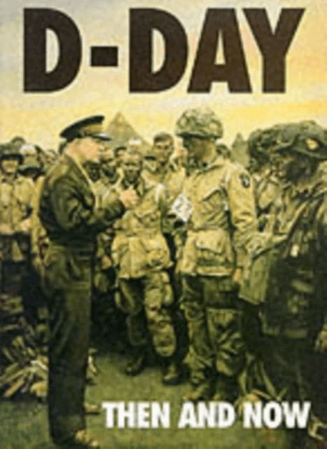 D-Day: Then and Now (Volume 1)