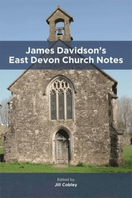 James Davidson¿s East Devon Church Notes