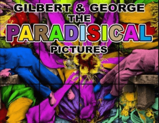 Gilbert &amp; George: The Paradisical Pictures