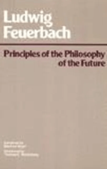 Principles of the Philosophy of the Future av Ludwig Andreas Feuerbach