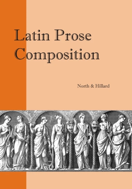 Latin Prose Composition av M. A. North, A. E. Hillard
