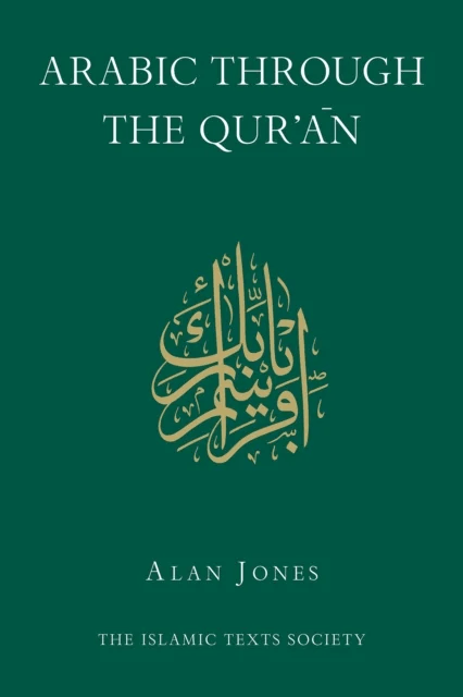 Arabic Through the Qur'an av Alan Jones