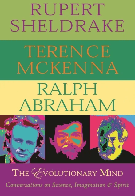 The Evolutionary Mind av Rupert Sheldrake, Terence McKenna, Ralph Abraham