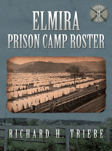 Elmira Prison Camp Roster Volume II av Richard H Triebe