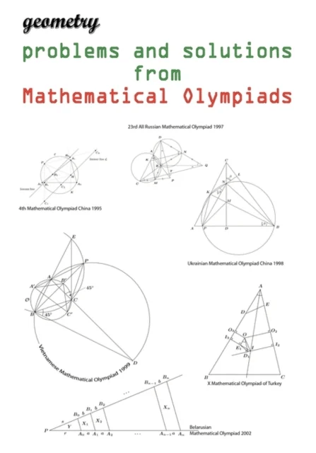Geometry problems and solutions from Mathematical Olympiads av Todev