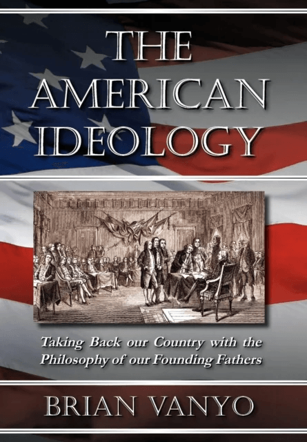 The American Ideology av Brian Vanyo