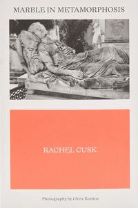 Marble in Metamorphosis av Rachel Cusk