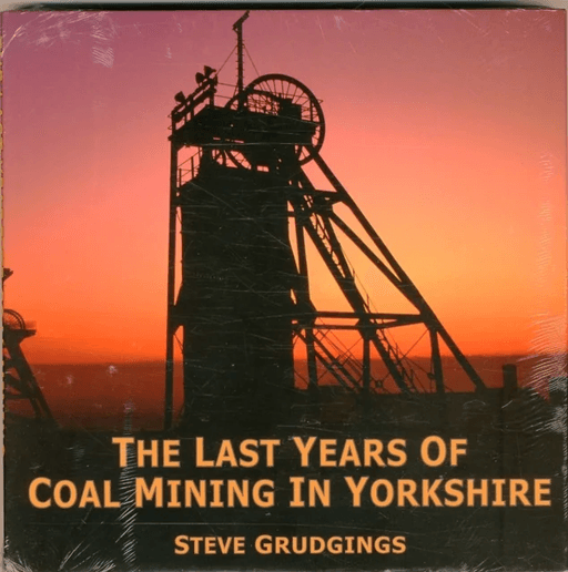The Last Years of Coal Mining in Yorkshire av Steve Grudgings