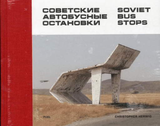 Soviet Bus Stops av Christopher Herwig, FUEL
