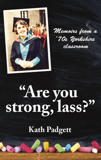 "Are You Strong, Lass?": "You'll Need to be Working Here... av Kath Padgett