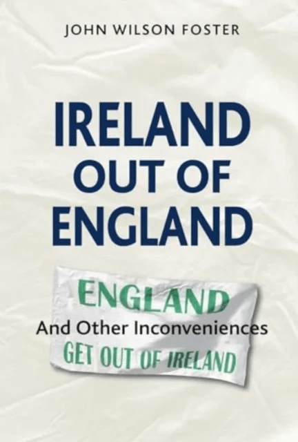 Ireland out of England av John Wilson Foster