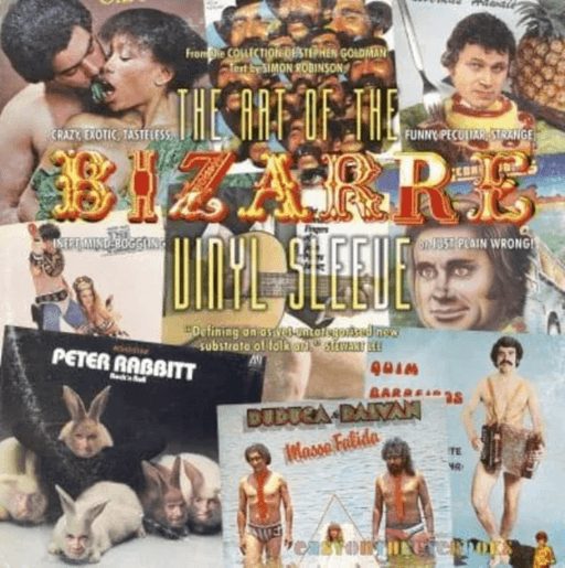 The Art of the Bizarre Vinyl Sleeve av Simon Robinson