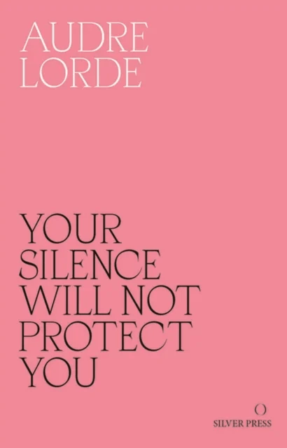 Your Silence Will Not Protect You av Audre Lorde