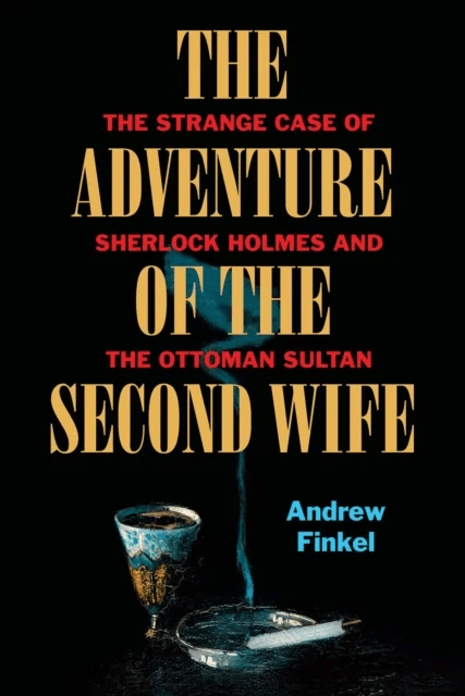 The Adventure of the Second Wife av Andrew Finkel