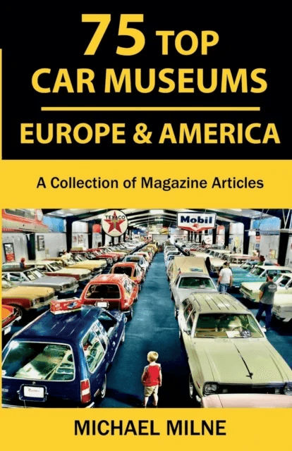 75 Top Car Museums in Europe &amp; America av Michael Milne