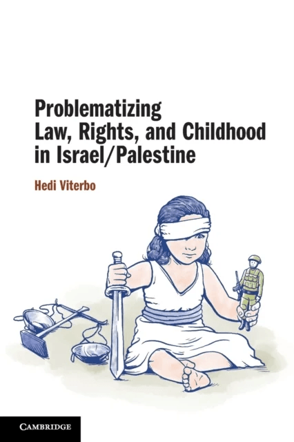 Problematizing Law, Rights, and Childhood in Israel/Palestine av Hedi (Queen Mary University of London) Viterbo