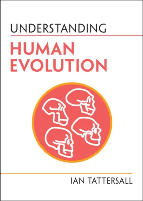 Understanding Human Evolution av Ian Tattersall