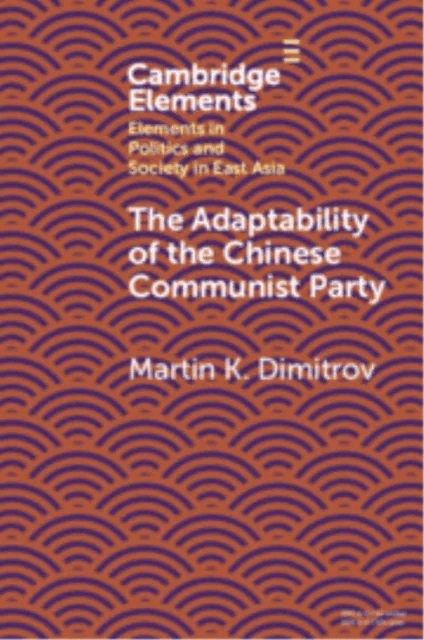 The Adaptability of the Chinese Communist Party av Martin K. (Tulane University) Dimitrov