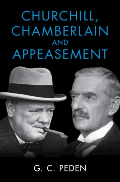 Churchill, Chamberlain and Appeasement av G. C. (University of Stirling) Peden