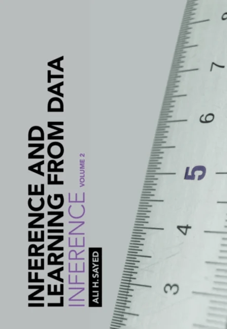 Inference and Learning from Data: Volume 2 av Ali H. (Ecole Polytechnique Federale de Lausanne) Sayed