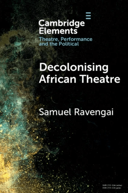 Decolonising African Theatre av Samuel (University of the Witwatersrand Johannesburg) Ravengai