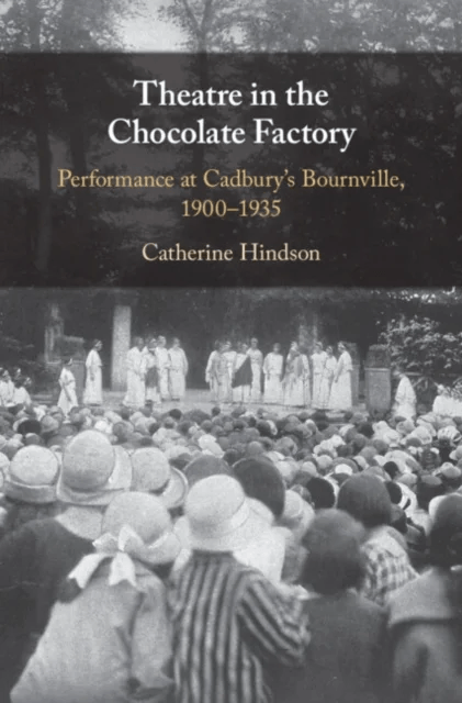 Theatre in the Chocolate Factory av Catherine (University of Bristol) Hindson