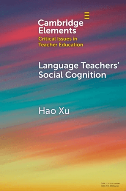 Language Teachers' Social Cognition av Hao (Beijing Foreign Studies University) Xu