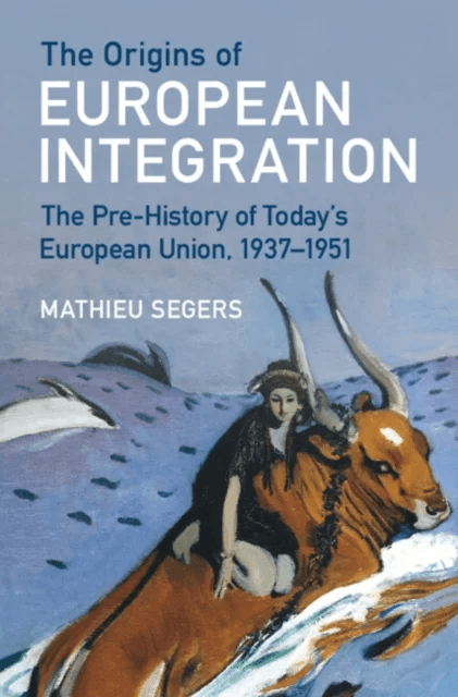 The Origins of European Integration av Mathieu (Maastricht University) Segers