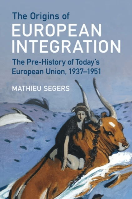 The Origins of European Integration av Mathieu (Maastricht University) Segers