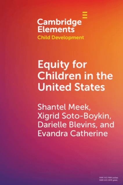 Equity for Children in the United States av Shantel (Arizona State University¿) Meek, Evandra (Arizona State University) Catherine, Xigrid Soto- (Ariz