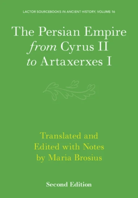 The Persian Empire from Cyrus II to Artaxerxes I