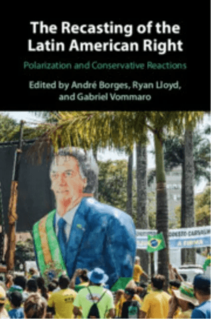 The Recasting of the Latin American Right