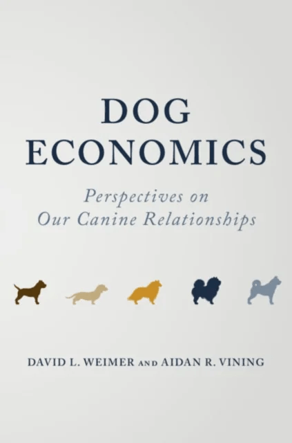 Dog Economics av David L. (University of Wisconsin Madison) Weimer, Aidan R. (Simon Fraser University British Columbia) Vining