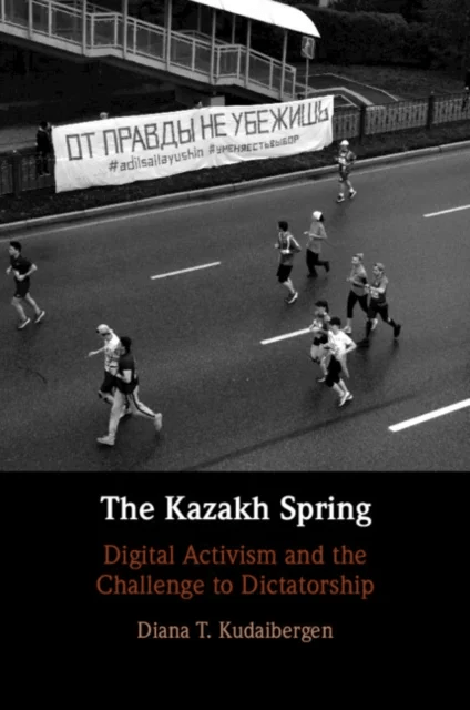 The Kazakh Spring av Diana T. (University of Cambridge) Kudaibergen