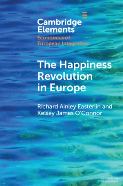 The Happiness Revolution in Europe av Richard Ainley (Economics Department University of Southern California) Easterlin, Kelsey James (Research Divisi