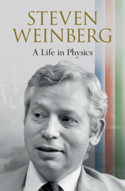 Steven Weinberg: A Life in Physics av Steven (University of Texas Austin) Weinberg