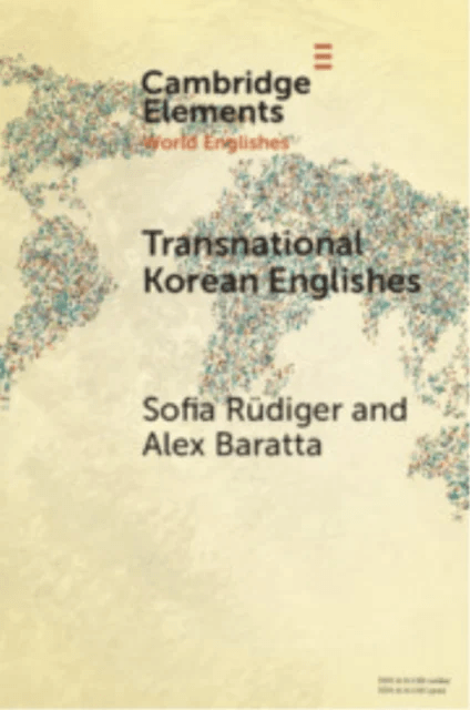 Transnational Korean Englishes av Sofia (University of Bayreuth) Rudiger, Alex (University of Manchester) Baratta