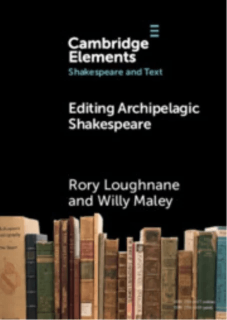 Editing Archipelagic Shakespeare av Rory (University of Kent) Loughnane, Willy (University of Glasgow) Maley