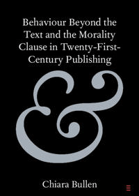 Behaviour Beyond the Text and the Morality Clause in Twenty-First-Century Publishing av Chiara (University of Stirling) Bullen