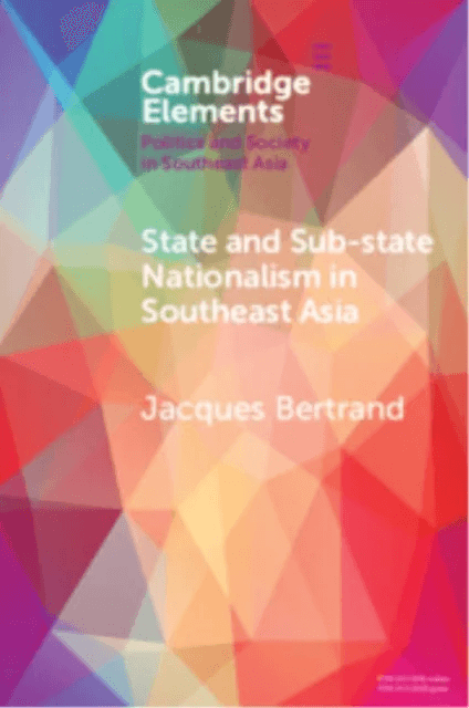 State and Sub-State Nationalism in Southeast Asia av Jacques (University of Toronto) Bertrand