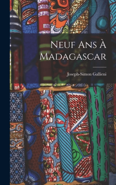Neuf Ans A Madagascar av Joseph-Simon Gallieni
