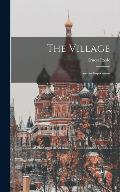 The Village av Ernest Poole