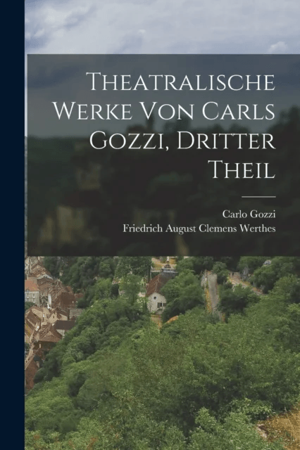 Theatralische Werke von Carls Gozzi, dritter Theil av Carlo Gozzi